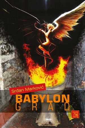 SRĐAN MARKOVIĆ – BABYLON GRAD