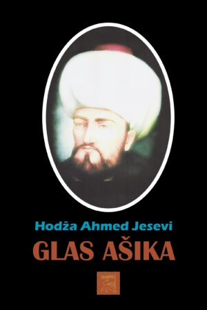 HODŽA AHMED JESEVI – GLAS AŠIKA
