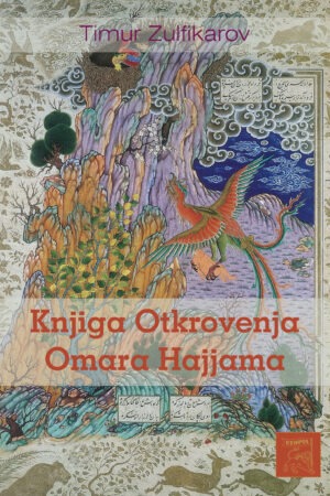TIMUR ZULFIKAROV – KNJIGA OTKROVENJA OMARA HAJJAMA
